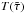 \hbox{$T(\tilde{\tau})$}