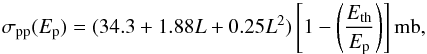 \appendix \setcounter{section}{1} \begin{equation} \label{eq:sigma} \sigma_{\rm pp}(E_{\rm p})=(34.3+1.88L+0.25L^2)\left[1-\left(\frac{E_{\rm th}}{E_{\rm p}}\right)\right] \mbox{mb}, \end{equation}