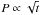 \hbox{$P\propto\sqrt{t}$}