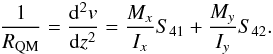 \begin{eqnarray} \frac{1}{R_{\rm QM}}=\frac{{\rm d}^2v}{{\rm d}z^2}=\frac{M_x}{I_x}S_{41}+\frac{M_y}{I_y}S_{42}. \end{eqnarray}