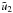 \hbox{$\tilde{u}_2$}