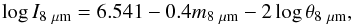 \begin{equation} \log I_{8~\mu{\rm m}} = 6.541 - 0.4 m_{8~\mu{\rm m}} - 2 \log {\theta}_{8~\mu {\rm m}}, \end{equation}
