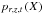 \hbox{$p_{r,z,t}\left(X\right)$}