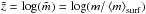 \hbox{$\tilde{z}=\log(\tilde{m})=\log(m/\left\langle m\right\rangle _{\mathrm{surf}})$}