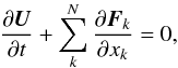 \begin{equation} \label{eq:cons} \frac{\partial{{\boldsymbol U}}}{\partial{t}}+ \sum_k^N \frac{\partial{{\boldsymbol F}_k}}{\partial{x_k}}=0, \end{equation}