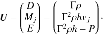 \begin{equation} \label{eq:cons_prim} {\boldsymbol U}= \begin{pmatrix} D \\ M_j\\ E \end{pmatrix} = \begin{pmatrix} \Gamma \rho \\ \Gamma^2 \rho h v_j\\ \Gamma^2\rho h -P \end{pmatrix} \cdot \end{equation}