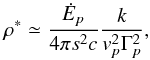 \begin{equation} \label{eq:rho_shocked2} \rho^{*}\simeq\frac{\dot{E}_{p}}{4\pi s^2 c}\frac{k}{v_p^2\Gamma_{p}^2}, \end{equation}