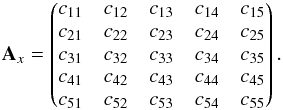 \appendix \setcounter{section}{1} \begin{equation} \mathbf{A}_x= \begin{pmatrix} c_{11} & c_{12} & c_{13} & c_{14} & c_{15}\\ c_{21} & c_{22} & c_{23} & c_{24} & c_{25}\\ c_{31} & c_{32} & c_{33} & c_{34} & c_{35}\\ c_{41} & c_{42} & c_{43} & c_{44} & c_{45}\\ c_{51} & c_{52} & c_{53} & c_{54} & c_{55}\\ \end{pmatrix} . \end{equation}