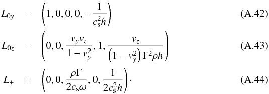 \appendix \setcounter{section}{1} \begin{eqnarray} \nonumber\\[-0.5cm] L_{0y}&=& \left(1,0,0,0,-\frac{1}{c_{\rm s}^2h}\right)\\ L_{0z}&=& \left(0, 0, \frac{v_yv_z}{1-v_y^2},1,\frac{v_z}{\left(1-v_y^2\right)\Gamma^2\rho h}\right)\\ L_+&=&\left(0,0,\frac{\rho \Gamma} { 2 c_{\rm s} \omega}, 0, \frac{1}{2 c_{\rm s}^2 h}\right)\cdot \end{eqnarray}