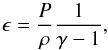 \begin{equation} \label{eq:rhd_amr} \epsilon =\frac{P}{\rho}\frac{1}{\gamma-1}, \end{equation}