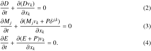 \begin{eqnarray} \label{eq:RHD} &&\frac{\partial{D}}{\partial{t}}+\frac{\partial{(Dv_k)}}{\partial{x_k}} =0\\ \label{eq:rel1} &&\frac{\partial{M_j}}{\partial{t}}+\frac{\partial{(M_jv_k+P\delta^{j,k})}}{\partial{x_k}} =0\\ \label{eq:rel2} &&\frac{\partial{E}}{\partial{t}}+\frac{\partial{(E+P)v_k}}{\partial{x_k}} =0 \label{eq:rel3}. \end{eqnarray}