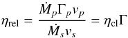 \begin{equation} \label{eq:eta_rel} \eta_{\rm rel}=\frac{\dot{M}_p\Gamma_p v_p}{\dot{M_s}v_s}=\eta_{\rm cl} \Gamma \end{equation}