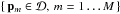 \hbox{$\{\,\vec{p}_m\in\mathcal{D},\,m=1\ldots M\,\}$}