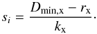 \begin{equation} s_i=\frac{D_\mathrm{min,x}-r_\mathrm{x}}{k_\mathrm{x}}\cdot \end{equation}