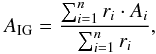 \begin{eqnarray} A_\mathrm{IG} = \frac{\sum_ {i=1}^ {n} r_ {i} \cdot A_ {i}}{\sum_ {i=1}^ {n} r_ {i}} , \end{eqnarray}