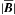 \hbox{$|\mB|$}