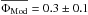 \hbox{$\overline{\Phi_\mathrm{Mod}}=0.3\pm0.1$}
