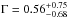 \hbox{$\Gamma =0.56^{+0.75}_{-0.68}$}