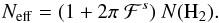 \begin{equation} \label{Neff} N_{\rm eff} = (1 + 2\pi\ {\cal F}^{s})\ N(\mathrm{H_{2}}) . \end{equation}
