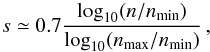 \begin{equation} \label{spower} s \simeq 0.7\frac{\log_{10}(n/n_{\rm min})}{\log_{10}(n_{\rm max}/n_{\rm min})}\,, \end{equation}