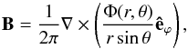 \begin{equation} \label{Bfield} \boldsymbol{B} = \frac{1}{2\pi}\nabla\times \left(\frac{\Phi(r,\theta)}{r\sin\theta}\boldsymbol{\hat e}_{\varphi}\right) , \end{equation}