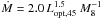 \hbox{$ \dot{M} = 2.0\,L_{\rm opt, 45}^{1.5}~M_8^{-1}$}