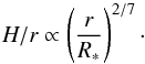 \appendix \setcounter{section}{2} \begin{equation} H/r \propto \left ( \frac{r}{R_*} \right )^{2/7} \cdot \end{equation}