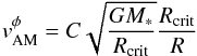 \begin{equation} v^{\phi}_{\rm AM} = C \sqrt{\frac{GM_{*}}{R_{\rm crit}}} \frac{R_{\rm crit}}{R} \label{eqsb} \end{equation}