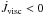 \hbox{$\dot{J}_\text{visc}< 0$}