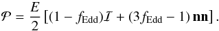 \begin{equation} \mathcal{P}= \frac{E}{2}\left[(1-f_\text{Edd})\mathcal{I} + (3f_\text{Edd}-1)\,\vec{n}\vec{n}\right].\label{eq:pressure_tensor} \end{equation}