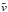 \hbox{$\tilde{v}$}