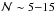 \hbox{${\cal N} \sim5{-}15$}