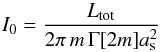 \begin{equation} I_{0} = \frac{L_{\rm tot}}{2 \pi \, m \, \Gamma[2m] a_{\rm s}^2} \end{equation}