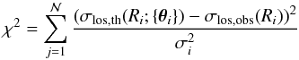 \begin{equation} \chi^{2} = \sum_{j=1}^{\mathcal{N}}\frac{(\sigma_{\rm los,th}(R_{i}; \{\boldsymbol{\theta}_{i}\})-\sigma_{\rm los,obs}(R_{i}))^2}{\sigma_{i}^{2}} \end{equation}