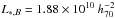 \hbox{$L_{\ast,B}= 1.88 \times 10^{10}~h_{70}^{-2}$}