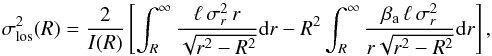 \begin{equation} \label{eq:los_dispersion} \sigma_{\rm los}^2(R) = \frac{2}{I(R)} \left[ \int_{R}^{\infty} \frac{\ell \, \sigma_{r}^2 \, r}{\sqrt{r^2-R^{2}}} \mathrm{d}r - R^2 \int_{R}^{\infty} \frac{\beta_{\rm a} \, \ell \, \sigma_{r}^2}{r \sqrt{r^2-R^2}}\mathrm{d}r \right], \end{equation}