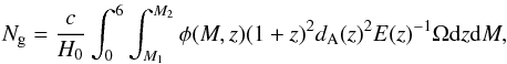 \begin{eqnarray} N_{\rm g} = \frac{c}{H_0} \int_0^6 \int_{M_1}^{M_2} \phi(M,z)(1+z)^2d_{\rm A}(z)^2 E(z)^{-1}\Omega {\rm d}z {\rm d}M , \end{eqnarray}