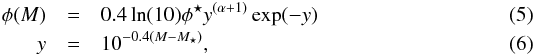 \begin{eqnarray} \phi(M)& =&0.4\ln(10)\phi^\star y^{(\alpha+1)}\exp(-y)\\ y&=&10^{-0.4(M-M_\star)}, \end{eqnarray}