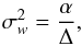 \begin{equation} \sigma_w^2 = \frac{\alpha}{\Delta}, \label{eq:errmmf} \end{equation}