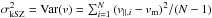 \hbox{$ \sigma_{\rm kSZ}^2 = {\rm Var}(v) = \sum_{i=1}^N {(v_{||,i}-v_{\rm m})^2/(N-1)}$}