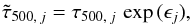 \begin{equation} \tilde{\tau}_{500,\,j} = \tau_{500,\,j} \, \exp{(\epsilon_j)}, \label{eq:err_tausMC} \end{equation}
