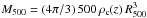 \hbox{$M_{500} = (4\pi/3) \,500 \, \rho_{\rm c}(z) \, R_{500}^{3}$}
