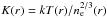 \hbox{$K(r)= k T(r) /n_{\rm e}^{2/3}(r)$}