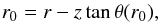 \begin{equation} r_{0} = r - z \tan\theta(r_{0}), \end{equation}
