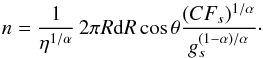 \begin{equation} n = \frac{1}{\eta^{1/\alpha}} \, 2\pi R{\rm d} R\cos\theta \frac{(CF_{s})^{1/\alpha}}{g_{s}^{(1-\alpha)/\alpha}}\cdot \end{equation}