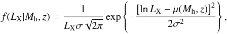 \begin{equation} f(L_{\rm X}|M_{\rm h},z)= \frac{1}{L_{\rm X}\sigma\sqrt{2\pi}}\exp \left \{-\frac{\left [ \ln L_{\rm X} - \mu(M_{\rm h},z)\right ]^2}{2\sigma^2}\right \}, \end{equation}