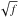 \hbox{$\sqrt{f}$}