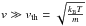\hbox{$v \gg v_{\rm th} = \sqrt{\frac{k_{\rm B} T}m}$}