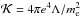 \hbox{$\mathcal{K}=4\pi e^4 \Lambda /m_{\rm e}^2$}