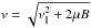 \hbox{$v=\sqrt{v_{||}^2 + 2 \mu B}$}